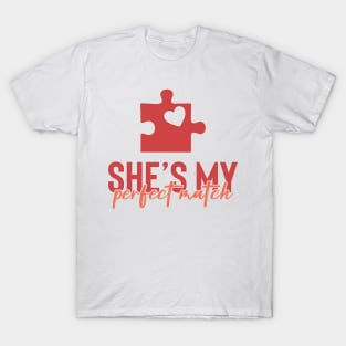 She is My Perfect Match T-Shirt
